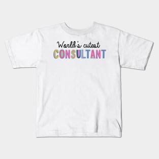 Consultant Gifts | World's cutest Consultant Kids T-Shirt